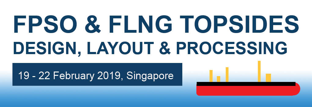 FPSO & FLNG Topsides Design, Layout & Processing 2019 SG